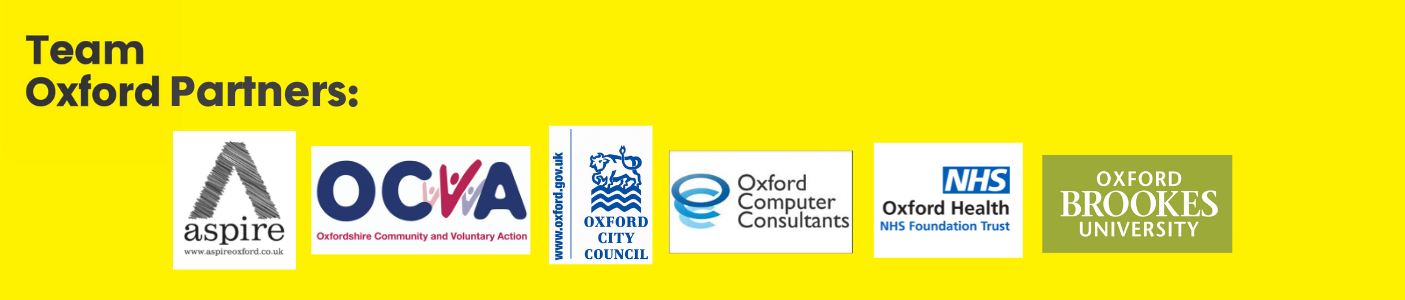 Our project partners include Aspire, OCVA, Oxford City Council, Oxford Computer Consultants, Oxford Health and Oxford Brookes University